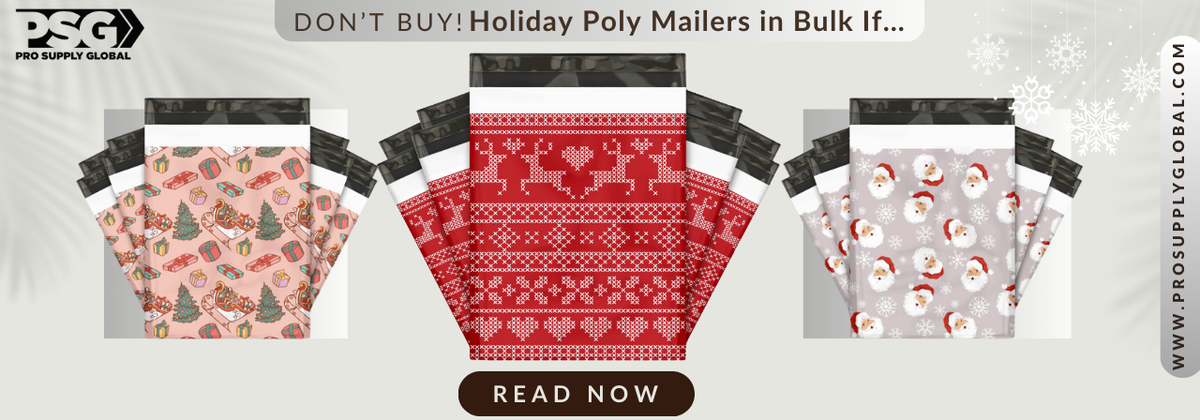 Don’t Buy Holiday Poly Mailers in Bulk If